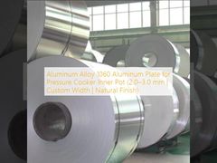 لوح ألومنيوم 1060 من سبائك الألومنيوم للوعاء الداخلي لقدر الضغط (2.0-3.0 مم | عرض مخصص | لمسة نهائية طبيعية)